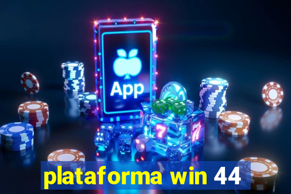 plataforma win 44